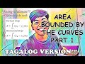 Area Bounded by the Curves (PART 1): Technique of Integration Explained in TAGALOG!!!