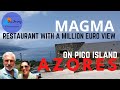 Magma - Amazing restaurant with a million euro view - On Pico Island Azores, Portugal - Ep 49