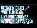 George Michael - WHITELIGHT (LIVE) Full HD