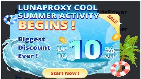 The new summer sale 10% off start now join in Luna proxy get IPS in 2023