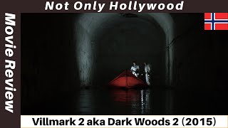 Villmark 2 aka Dark Woods 2 (2015) | Movie Review | Norway | The sequel we didn't need.