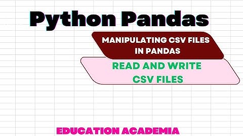 Python Pandas - Read and Write CSV files