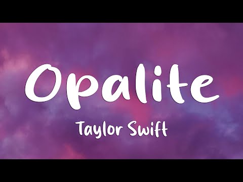 Taylor Swift Opalite Lyrics 