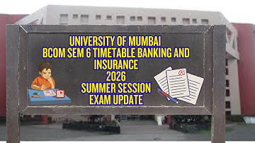 BCOM SEM 6 Timetable 2026 OUT | Banking & Insurance | MU Update