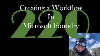 Creating a Workflow in Microsoft Foundry [GCast 220]