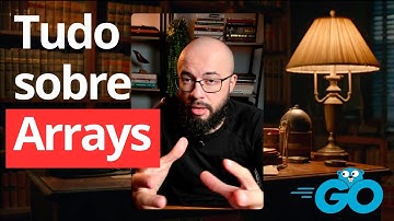 Como Usar Arrays em Go: Tamanho Fixo e Exemplos Práticos 🚀 | Aula 06