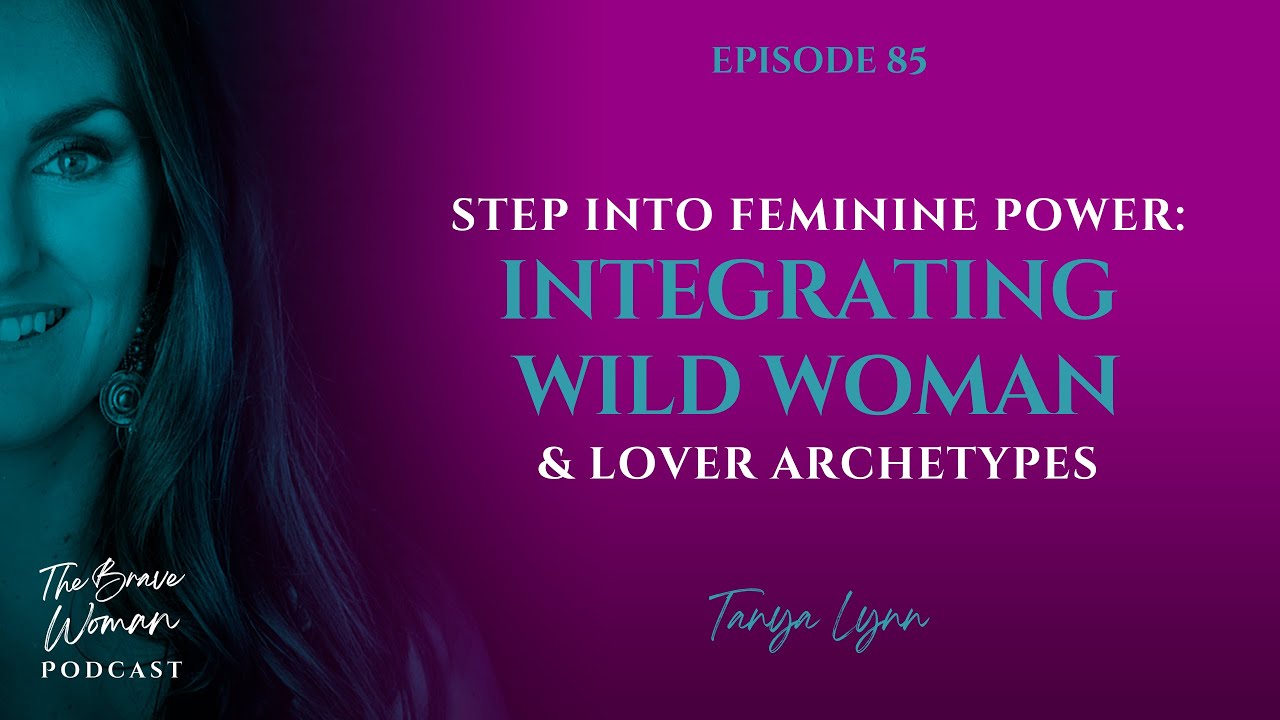 Step into Feminine Power: Integrating Wild Woman & Lover Archetypes