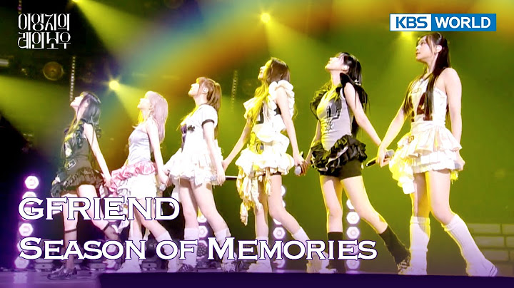 GFRIEND - Season of Memories (The Seasons) | KBS WORLD TV 250124