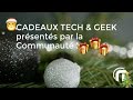 Cadeaux de nol tech  geek les ides de la communaut 