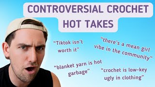 Reacting to your CROCHET \/ KNIT opinions and spicy hot takes