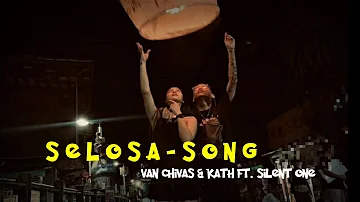 Van Chivas & Kath "GF kong SELOSA" FT. Silent One