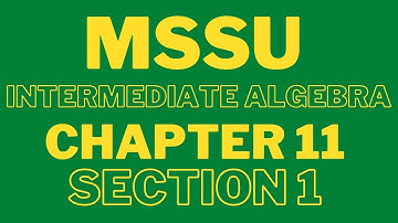 MSSU : Intermediate Algebra : Chapter 11 Section 1 : March 29, 2024