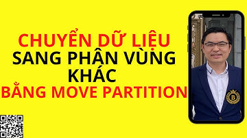 07.Chuyển dữ liệu sang phân vùng khác bằng cách move partition| Trần Văn Bình Oracle Database Master