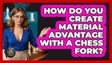 How Do You Create Material Advantage With A Chess Fork? - The Chess Codex