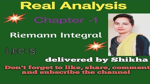 Real Analysis ( BA/BSc 5th sem) Riemann Integral (Lec-5)