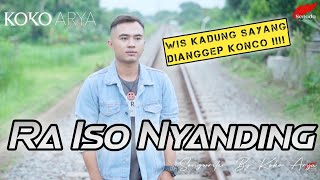 RA ISO NYANDING - KOKO ARYA | Lagu jawa terbaru 2021