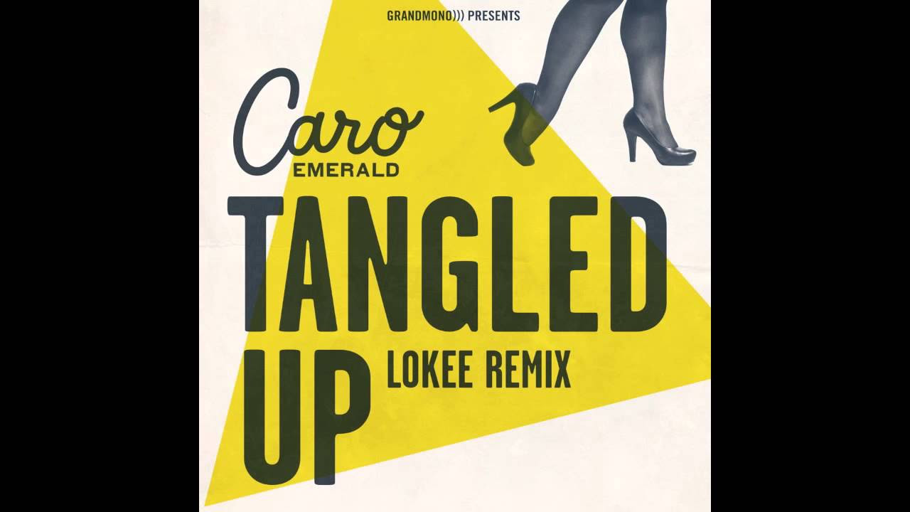 Caro Emerald Tangled Up Lokee Remix