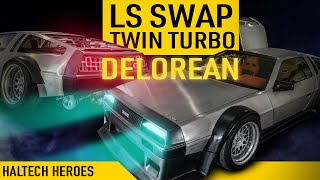 Salvage To Savage Twin Turbo DeLorean | HALTECH HEROES