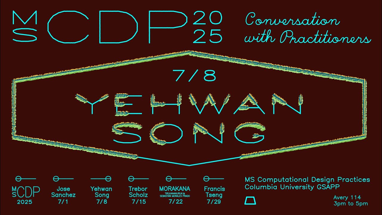 Columbia GSAPP CDP Conversation with Practitioners: Yehwan Song