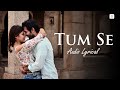 Tum se audio lyrical jalebi jubin nautiyal rhea varun samuel akanksha romantic song mp3