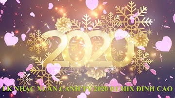 LK NHẠC XUÂN CANH TÝ 2020 REMIX ĐỈNH CAO GÂY NGHIỆN | Nhạc Tết Canh Tý, EDM Tik Tok Htrol  SIÊU HAY