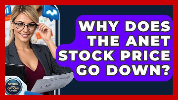 Why Does the Anet Stock Price Go Down? | Stock and Options Playbook