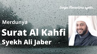 Surat Al Kahfi - Syekh Ali Jaber