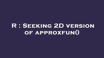 R : Seeking 2D version of approxfun()
