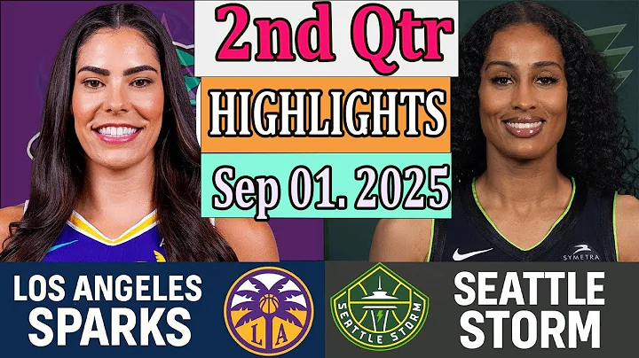 Seattle Storm vs Los Angeles Sparks 2nd Qtr Highlights [Sep 01, 2O25]|  Women's Basketball 2025
