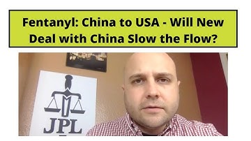 Fentanyl - From China to U.S.A - A Deal was Struck - Will it Work?