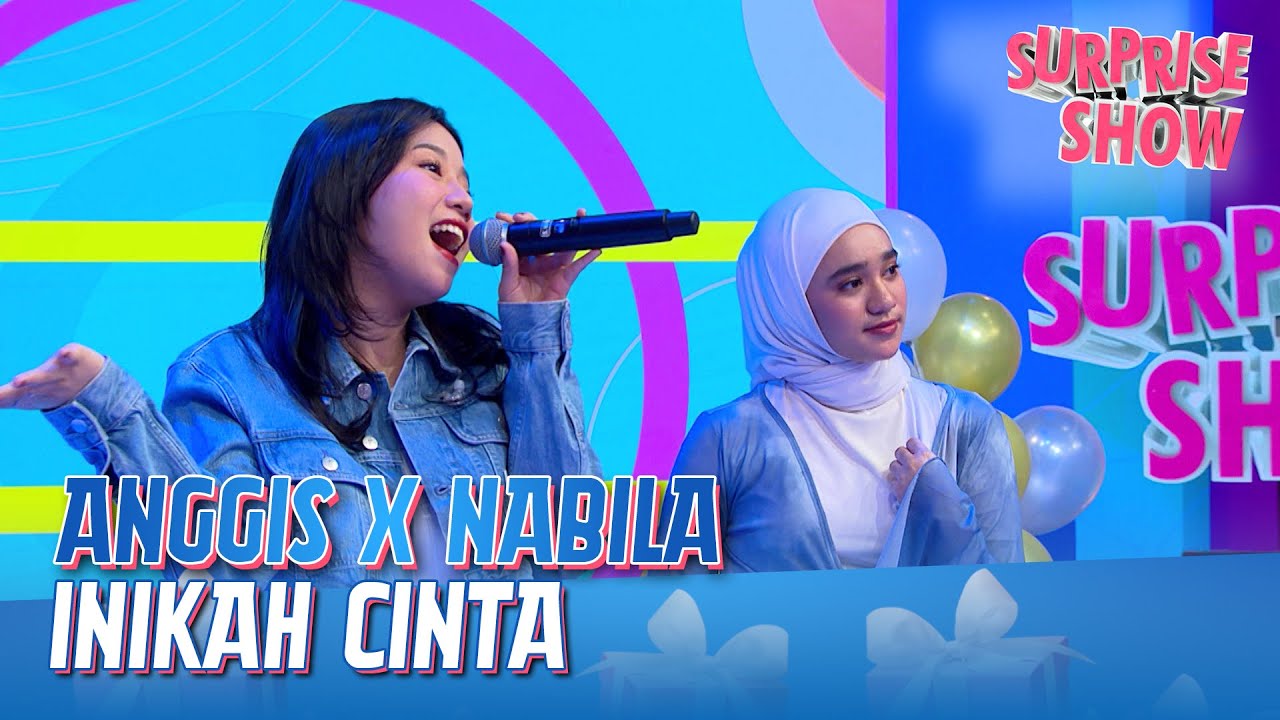 Anggis Devaki x Nabila Taqiyyah - Inikah Cinta | SURPRISE SHOW!!