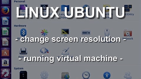 Run virtual machine for first time and change screen resolution in Ubuntu 16.04.