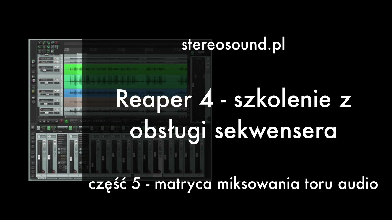 Reaper DAW darmowe szkolenie - matryca miksowania toru audio część 5