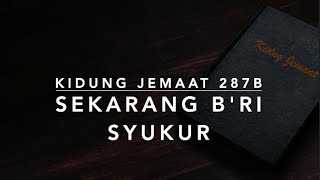 Miniatura de vídeo de "KJ 287b Sekarang B’ri Syukur (Nun danket alle Gott / Now Thank We All Our God) - Kidung Jemaat"