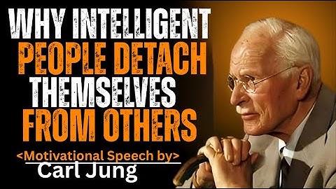 Why Intelligent People Detach Themselves FROM[CARL JUNG] TODAY