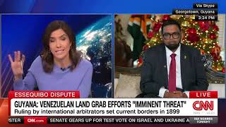 CNN interview with President Dr Irfaan Ali on the Guyana/Venezuela Border controversy.