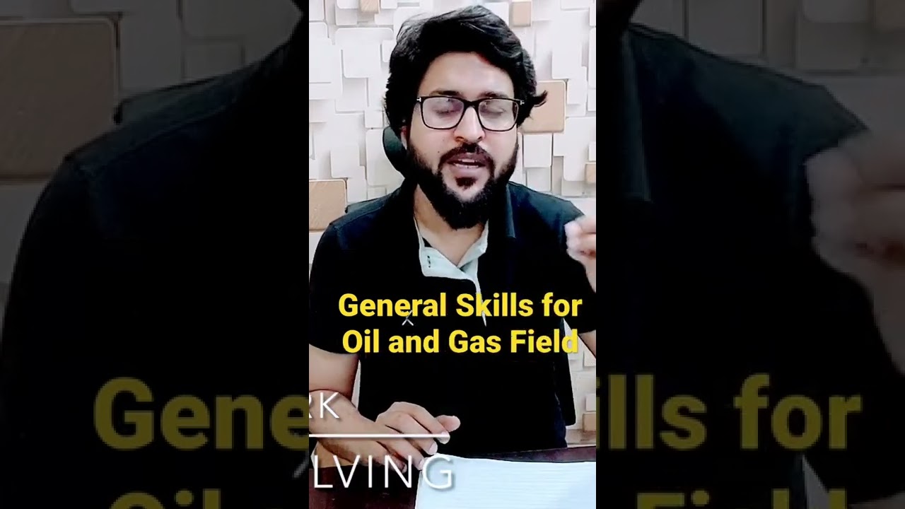 Skills for Oil and Gas Job Career 