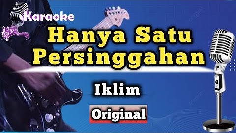 Hanya Satu Persinggahan - Iklim (Karaoke Version) Original || Nada Pria