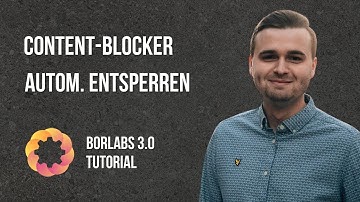 Content Blocker automatisch entsperren - Borlabs Cookie 3.0 Tutorial [2024]