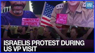 Israelis Protest Outside U.S. Embassy in Tel Aviv as Vice President JD Vance Visits