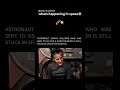 Astronaut stuck in space...#space #spacex #elonmusk #viralvideo #shortvideo #trendingshorts