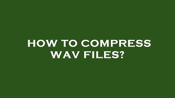 How to compress wav files?