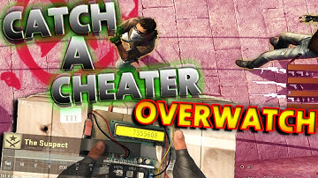 Catch A Cheater Overwatch - CS GO