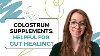 Colostrum Supplements: Helpful For Gut Healing?