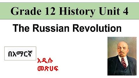 Grade 12 History Unit 4 The Russian Revolution in Amharic በአማርኛ