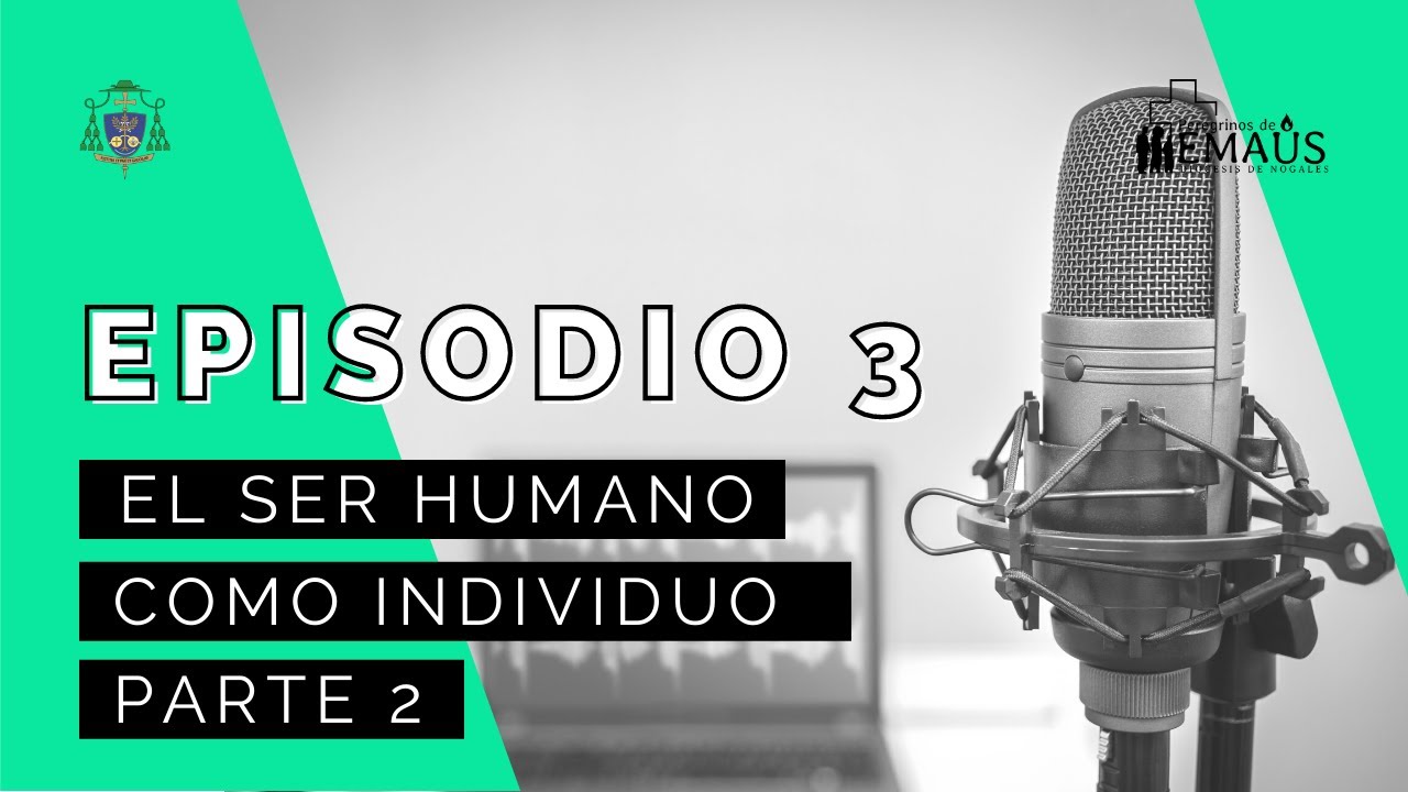 Episodio 3 | El Ser Humano como Individuo PARTE 2 | Segunda Temporada ...