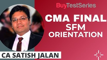 CMA Final SCM Orientation Video lecture by CA Satish Jalan