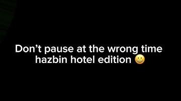 Dont pause hazbin hotel at the wrong time 🥰