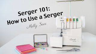 Serger 101  How To Use A Serger