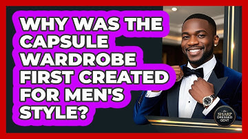 Why Was The Capsule Wardrobe First Created For Men